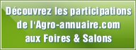 Découvrez les participations de l'agro-annuaire.com aux Foires & Salons